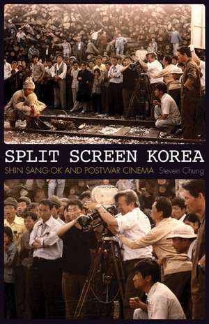 Split Screen Korea: Shin Sang-ok and Postwar Cinema de Steven Chung