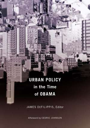 Urban Policy in the Time of Obama de James DeFilippis