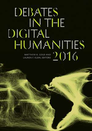 Debates in the Digital Humanities 2016 de Matthew K. Gold