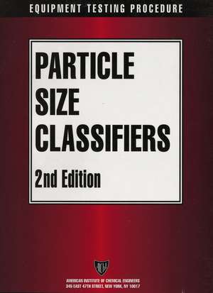 Aiche Equipment Testing Procedure - Particle Size Classifiers de American Institute of Chemical Engineers (Aiche)