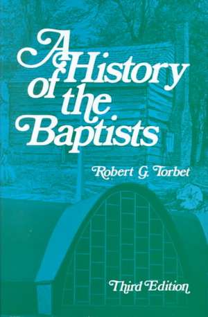 A History of the Baptists de Robert G. Torbet