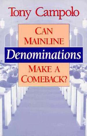 Can Mainline Denominations Make a Comeback? de Tony Campolo