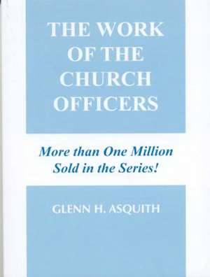 The Work of the Church Officer de Glenn H. Asquith