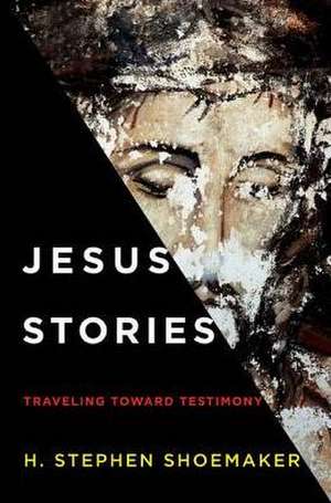 Jesus Stories de H. Stephen Shoemaker