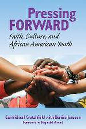 Pressing Forward de Carmichael D Crutchfield