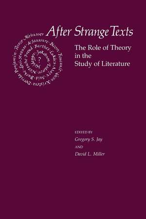 After Strange Texts: The Role of Theory in the Study of Literature de Gregory S. Jay