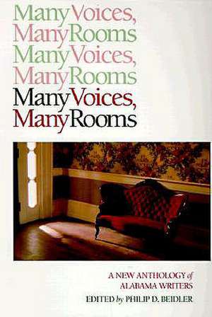 Many Voices, Many Rooms: A New Anthology of Alabama Writers de Philip D. Beidler