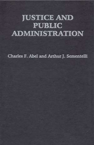 Justice and Public Administration de Charles F. Abel