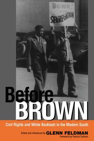 Before Brown: Civil Rights and White Backlash in the Modern South de Glenn Feldman