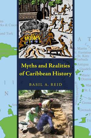 Myths and Realities of Caribbean History de Dr. Basil A. Reid