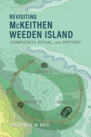 Revisiting McKeithen Weeden Island: Complexity, Ritual, and Pottery de Prudence M. Rice