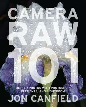 Camera RAW 101 de J Canfield