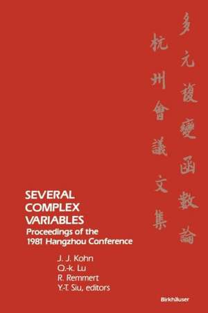 Several Complex Variables: Proceedings of the 1981 Hangzhou Conference de KOHN