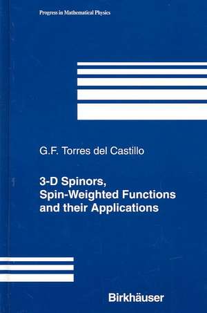 3-D Spinors, Spin-Weighted Functions and their Applications de Gerardo F. Torres del Castillo