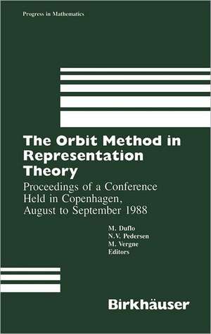 The Orbit Method in Representation Theory: Proceedings of a Conference Held in Copenhagen, August to September 1988 de Dulfo