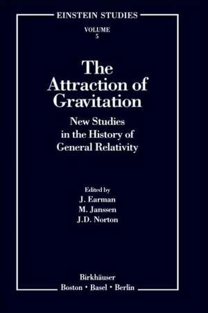 The Attraction of Gravitation: New Studies in the History of General Relativity de John Earman