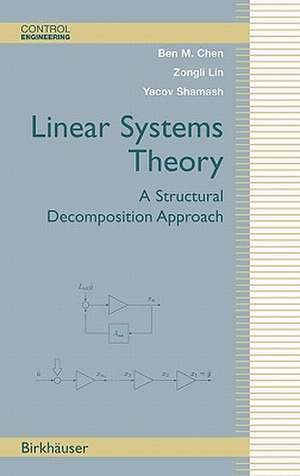 Linear Systems Theory: A Structural Decomposition Approach de Ben M. Chen