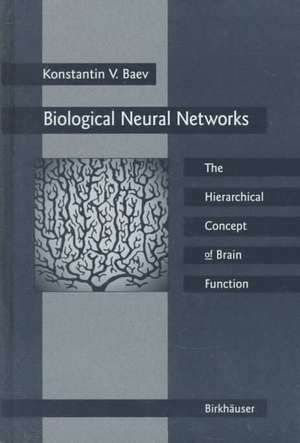 Biological Neural Networks: Hierarchical Concept of Brain Function de Konstantin V. Baev