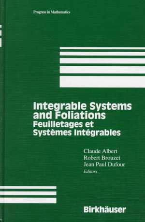 Integrable Systems and Foliations: Feuilletages et Systèmes Intégrables de Claude Albert