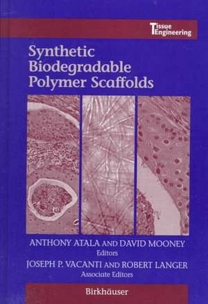 Synthetic Biodegradable Polymer Scaffolds de Anthony Atala