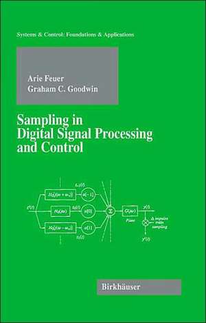 Sampling in Digital Signal Processing and Control de Arie Feuer