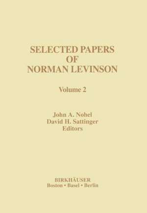 Selected Papers of Norman Levinson: Volume 2 de John Nohel