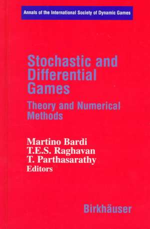 Stochastic and Differential Games: Theory and Numerical Methods de Martino Bardi