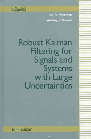 Robust Kalman Filtering For Signals and Systems with Large Uncertainties