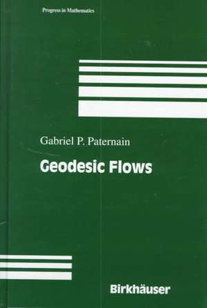 Geodesic Flows de Gabriel P. Paternain