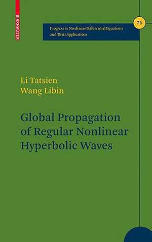 Global Propagation of Regular Nonlinear Hyperbolic Waves de Tatsien Li