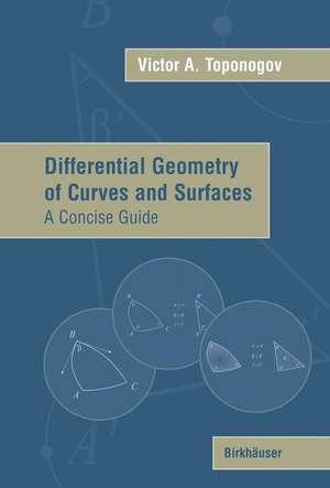 Differential Geometry of Curves and Surfaces: A Concise Guide de Vladimir Rovenski