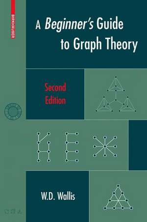 A Beginner's Guide to Graph Theory de W.D. Wallis