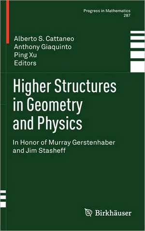 Higher Structures in Geometry and Physics: In Honor of Murray Gerstenhaber and Jim Stasheff de Alberto S. Cattaneo