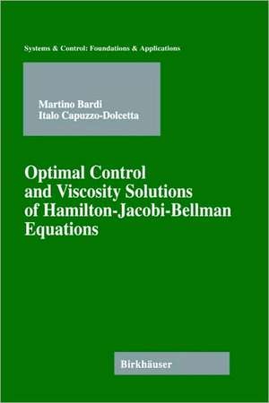 Optimal Control and Viscosity Solutions of Hamilton-Jacobi-Bellman Equations de Martino Bardi