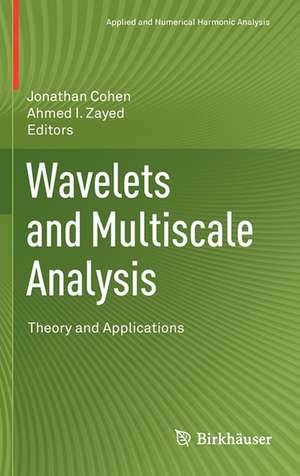 Wavelets and Multiscale Analysis: Theory and Applications de Jonathan Cohen