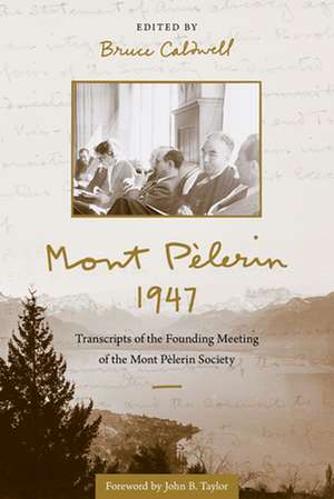 Mont Pèlerin 1947: Transcripts of the Founding Meeting of the Mont Pèlerin Society de John B. Taylor