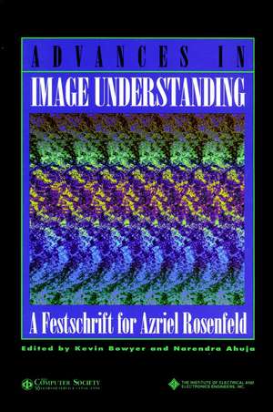 Advances in Image Understanding – A Festschrift for Azriel Rosenfeld de K Bowyer