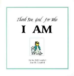 Thank You God, for Who I Am de Joe Bill Campbell