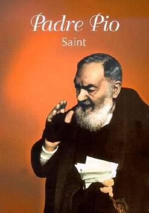 Padre Pio: Saint de Padre Pio