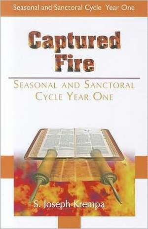 Captured Fire: Seasonal & Sanctoral de S. Joseph Krempa