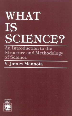 What Is Science? de James V. Mannoia