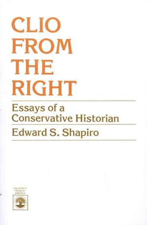 Clio from the Right de Edward S. Shapiro