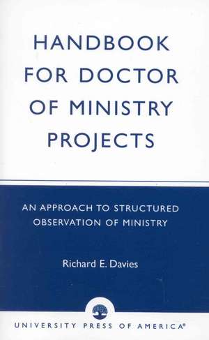 Handbook for Doctor of Ministry Projects de Richard E. Davies