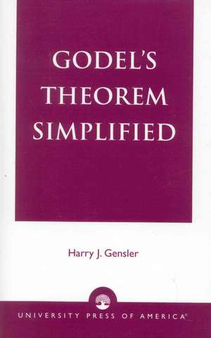 Godel's Theorem Simplified de Harry J.SJ Gensler