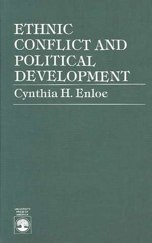 Ethnic Conflict and Political Development de Cynthia Enloe