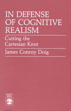 In Defense of Cognitive Realism de James Conroy Doig