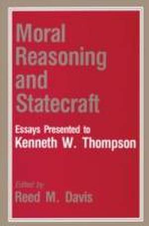 Davis, R: Moral Reasoning and Statecraft de Reed M. Davis