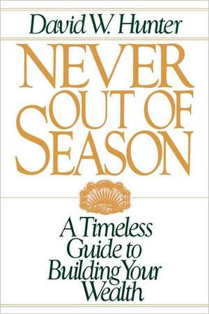 Never Out of Season de David W. Hunter