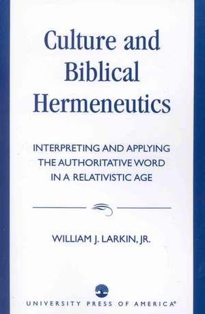 Culture and Biblical Hermeneutics de William J.Jr. Larkin