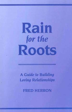 Rain for the Roots de Fred Herron